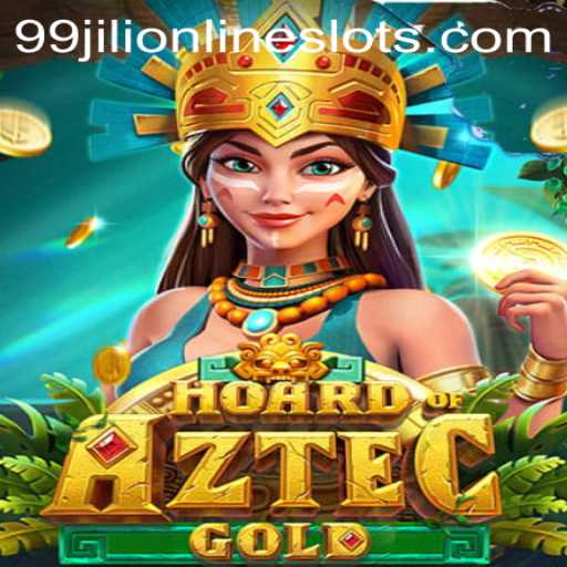 Discover the Exciting World of HoardofAztecgold and 99jili
