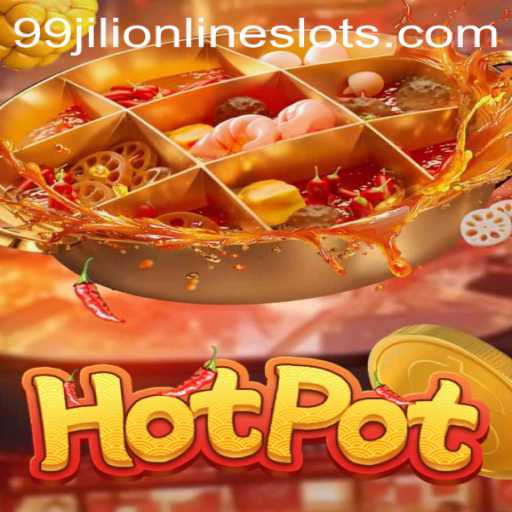 Hotpot: Unveiling the Thrills of 99jili