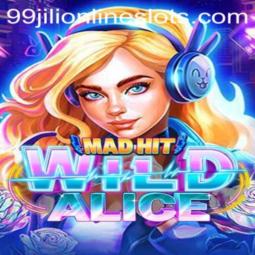 MadHitWildAlice: A Deep Dive into 99jili's Thrilling New Game